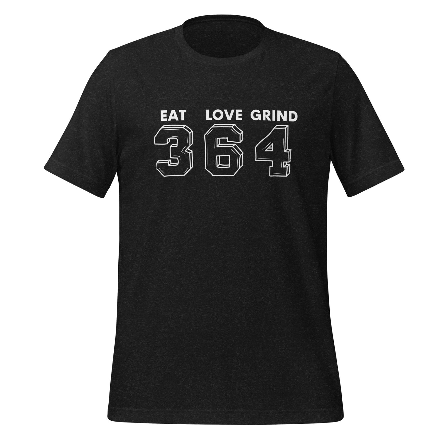 Eat Love Grind 364 Unisex t-shirt