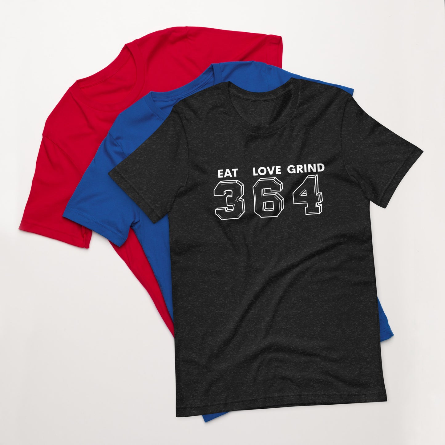 Eat Love Grind 364 Unisex t-shirt