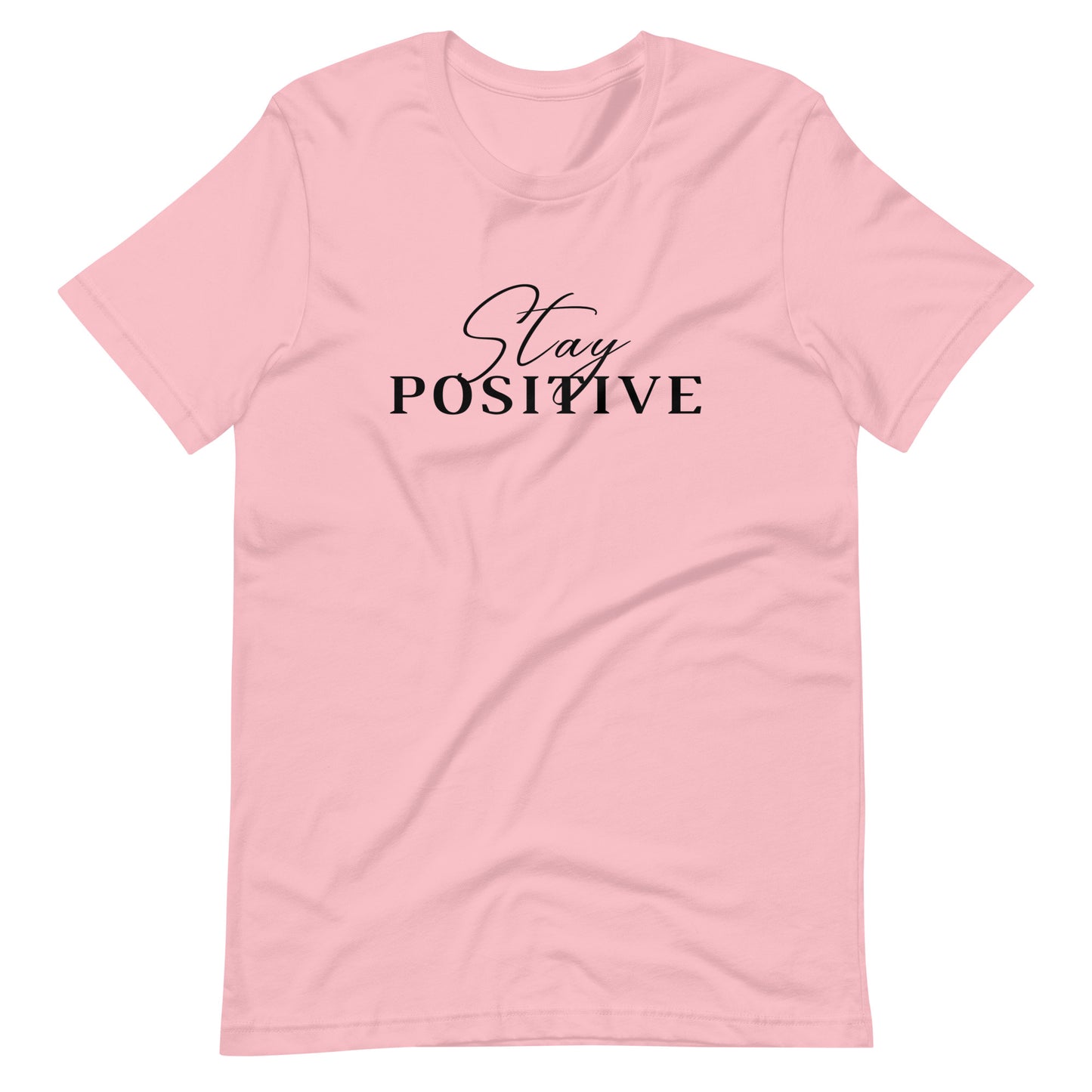 Stay Positive Unisex t-shirt