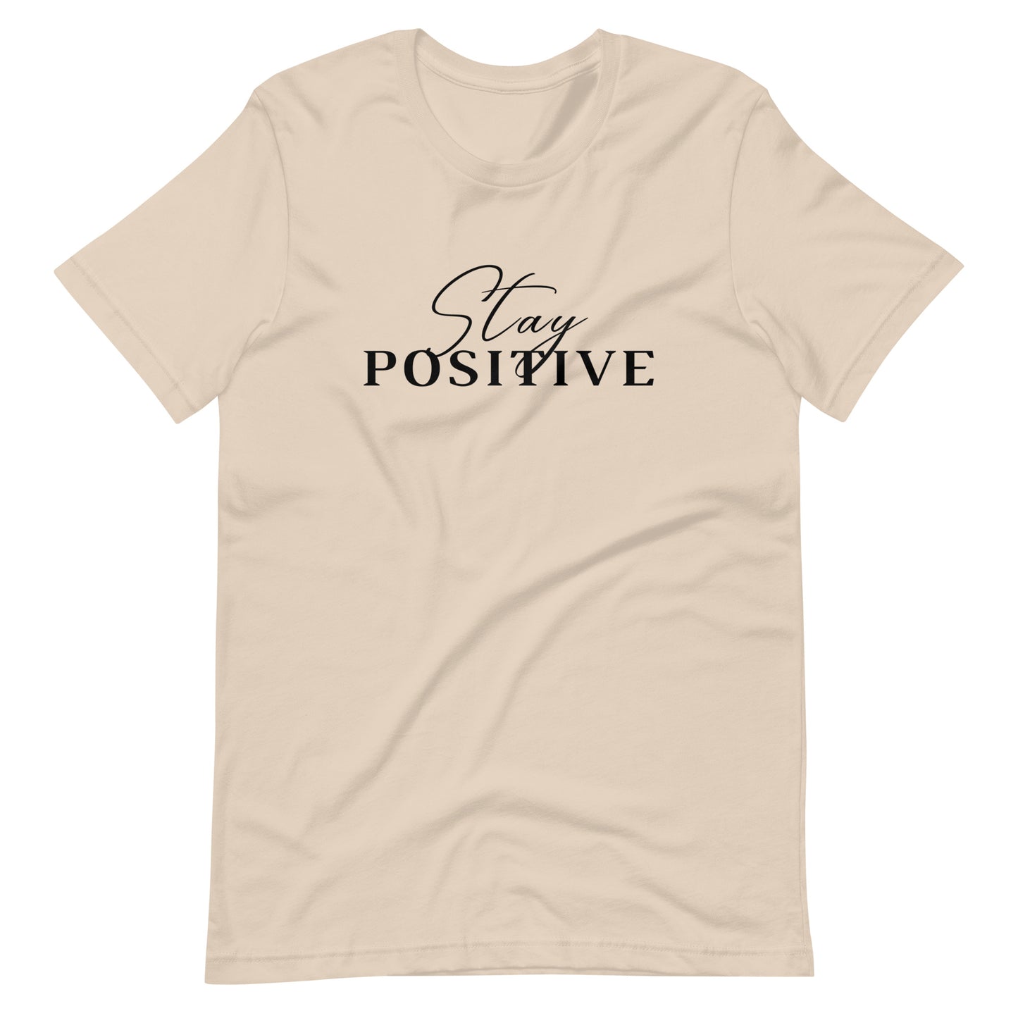 Stay Positive Unisex t-shirt